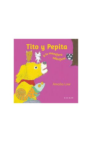 TITO Y PEPITA Y LA MAMÍFERA ODORÍFERA