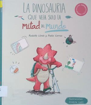 LA DINOSAURIA QUE SOLO VEIA SOLO LA MITAD DEL MUNDO