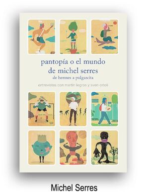 PANTOPÍA O EL MUNDO DE MICHEL SERRES: DE HERMES A PULGARCITA
