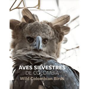 AVES SILVESTRES DE COLOMBIA /BILINGUE