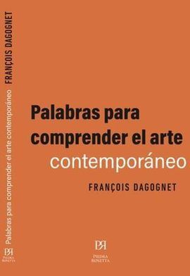 PALABRAS PARA COMPRENDER EL ARTE CONTEMPORANEO
