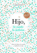 HIJO, TE CUENTO TU HISTORIA