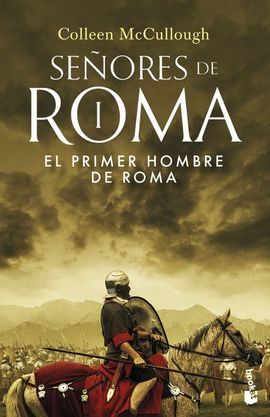 EL PRIMER HOMBRE DE ROMA SEÑORES DE ROMA 1