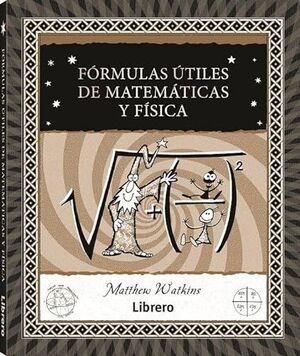 FÓRMULAS ÚTILES DE MATEMÁTICAS Y FÍSICA