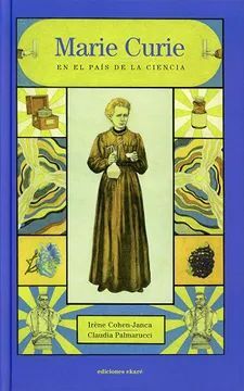 MARIE CURIE EN EL PAÍS DE LA CIENCIA
