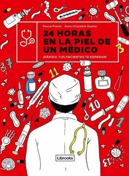 24 HORAS EN LA PIEL DE UN MÉDICO : ¡RÁPIDO, TUS PACIENTES TE ESPERAN!