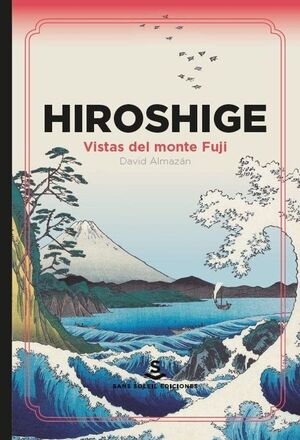 HIROSHIGE VISTAS DEL MONTE FUJI
