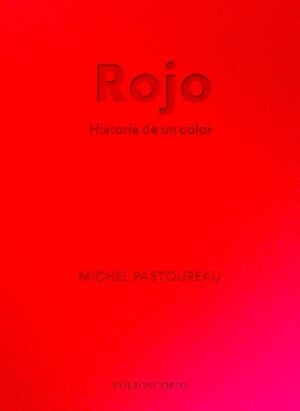 ROJO. HISTORIA DE UN COLOR