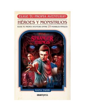 STRANGER THINGS. HÉROES Y MONSTRUOS