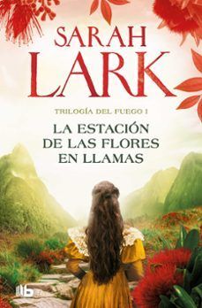 LA ESTACION DE LAS FLORES EN LLAMAS (TRIOLOGIA DEL FUEGO 1)