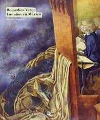 REMEDIOS VARO LOS AÑOS EN MEXICO