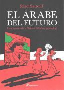 EL ARABE DEL FUTURO. UNA JUVENTUD EN ORIENTE MEDIO (1978-1984)