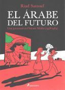 EL ARABE DEL FUTURO. UNA JUVENTUD EN ORIENTE MEDIO (1978-1984)