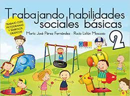 TRABAJANDO HABILIDADES SOCIALES BASICAS 2