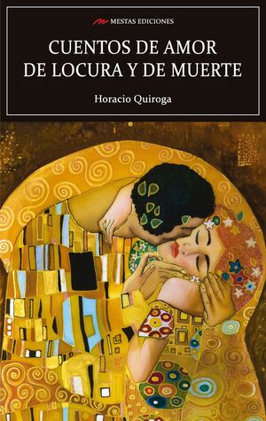 CUENTOS DE AMOR DE LOCURA Y DE MUERTE