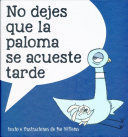 NO DEJES QUE LA PALOMA SE ACUESTE TARDE