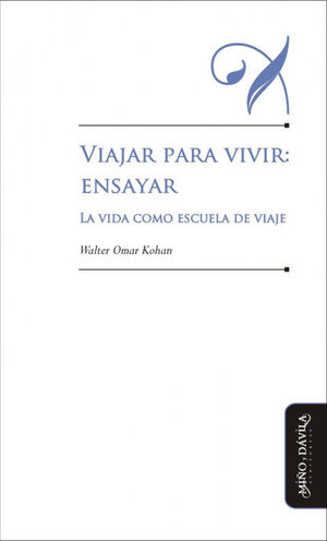 VIAJAR PARA VIVIR: ENSAYAR.