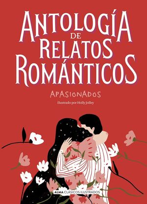 ANTOLOGIA DE RELATOS ROMANTICOS APASIONADOS