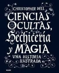 CIENCIAS OCULTAS, HECHICERIA Y MAGIA (EDICION 2020): UNA HISTORIA ILUSTRADA