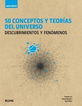 GUÍA BREVE. 50 CONCEPTOS Y TEORÍAS DEL UNIVERSO