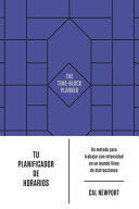 TU PLANIFICADOR DE HORARIOS (THE TIME-BLOCK PLANNER SPANISH EDITION)