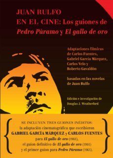 JUAN RULFO EN EL CINE: LOS GUIONES DE PEDRO PARAMO Y EL GALLO DE ORO