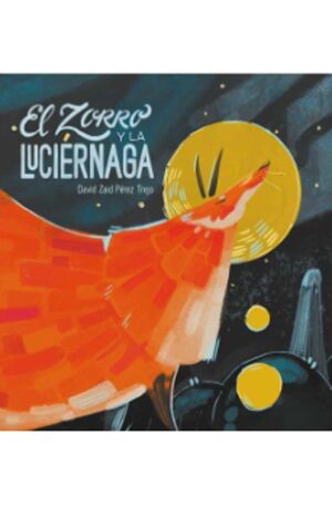 EL ZORRO Y LA LUCIERNAGA