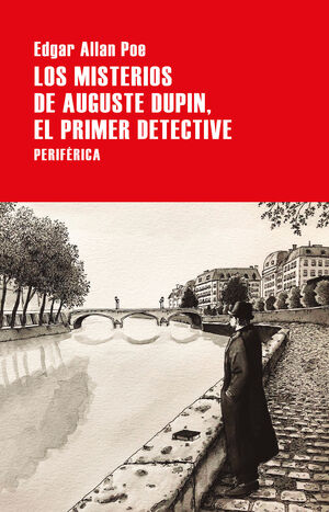 LOS MISTERIOS DE AUGUSTE DUPIN EL PRIMER DETECTIVE