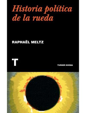 HISTORIA POLÍTICA DE LA RUEDA