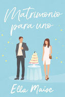 MATRIMONIO PARA UNO
