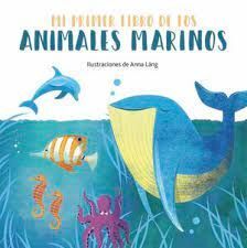 MI PRIMER LIBRO DE LOS ANIMALES MARINOS