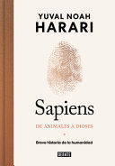 SAPIENS. DE ANIMALES A DIOSES: BREVE HISTORIA DE LA HUMANIDAD / SAPIENS: A BRIEF HISTORY OF HUMANKIND