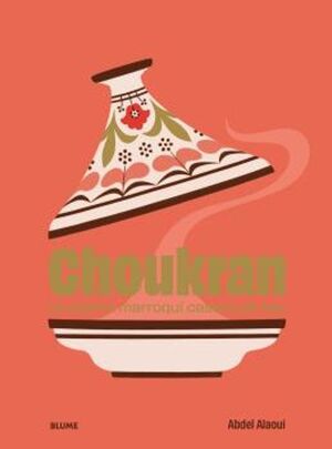 CHOUKRAN LA COCINA MARROQUI CASERA DE HOY