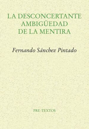 LA DESCONCERTANTE AMBIGÜEDAD DE LA MENTIRA