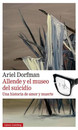 ALLENDE Y EL MUSEO DEL SUICIDIO: UNA HISTORIA DE AMOR Y MUERTE