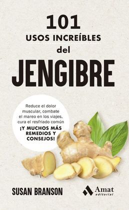 101 USOS INCREÍBLES DEL JENGIBRE