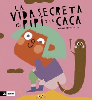 LA VIDA SECRETA DE LA CACA Y EL PIPI