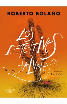 LOS DETECTIVES SALVAJES (EDICIÓN ILUSTRADA)