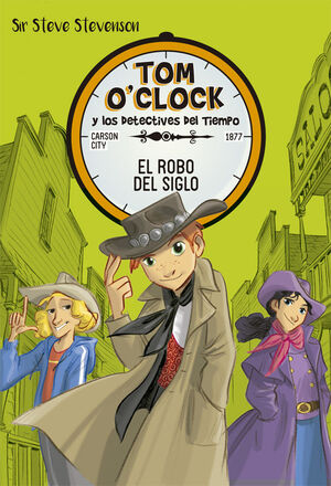 TOM O'CLOCK Y LOS DETECTIVES DEL TIEMPOS. EL ROBO DEL SIGLO