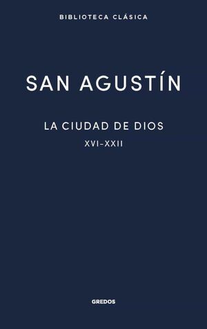 LA CIUDAD DE DIOS LIBROS XVI-XXII