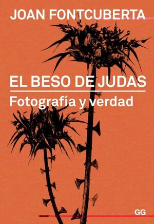 EL BESO DE JUDAS FOTOGRAFIA Y VERDAD
