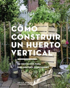 COMO CONTRUIR UN HUERTO VERTICAL