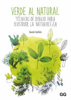 VERDE AL NATURAL. TECNICAS DE DIBUJO PARA ILUSTRAR LA BELLEZA