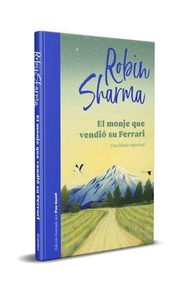 EL MONJE QUE VENDIÓ SU FERRARI (EDICIÓN ILUSTRADA)