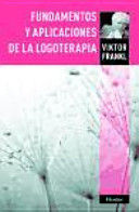 FUNDAMENTOS Y APLICACIONES DE LA LOGOTERAPIA
