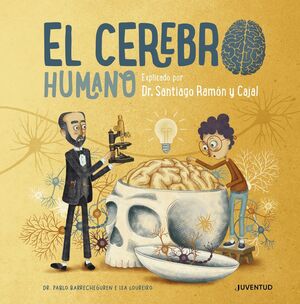 EL CEREBRO HUMANO. EXPLICADO POR SANTIAGO RAMON Y CAJAL