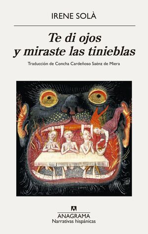TE DÍ OJOS Y MIRASTE LAS TINIEBLAS