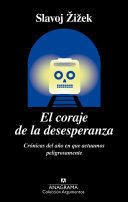 EL CORAJE DE LA DESESPERANZA CRONICAS DEL AÑO EN QUE ACTUAMOS PELIGROSAMENTE