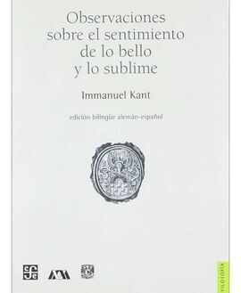 OBSERVACIONES SOBRE EL SENTIMIENTO DE LO BELLO Y LO SUBLIME EDICIÓN BILINGÜE ALEMÁN  ESPAÑOL
