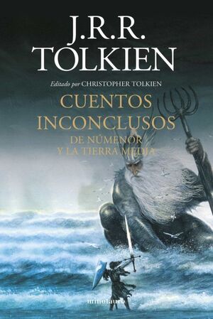 CUENTOS INCONCLUSOS DE NUMENOR Y LA TIERRA MEDIA EDICION ILUSTRADA